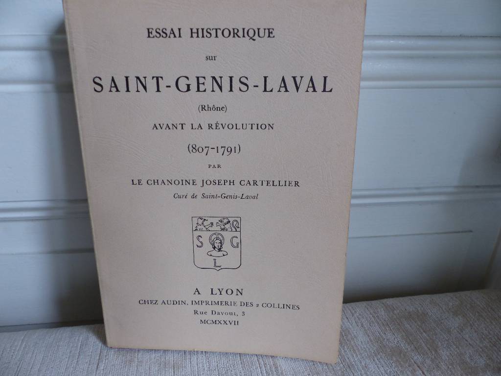 No - 296 - Essai historique sur SAINT-GENIS -LAVAL Rhône avant la révolution ( 807- 1791 ) | Puces Privées