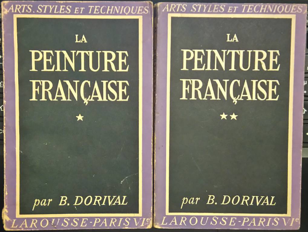 LA PEINTURE FRANCAISE 1 et 2 - Bernard DORIVAL | Puces Privées