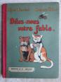 No - 101 -  Dites-nous votre fable par Benjamin Rabier et Alfred Theulot année 1927 ., Jeunesse, Livres | Puces Privées