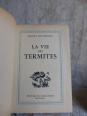 228  La vie des abeilles - La vie des fourmis - La vie des termites -  par Maurice Maeterlinck  3 volumes - 1943 . | Puces Privées