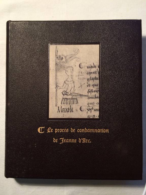 LE PROCES DE CONDAMNATION DE JEANNE D'ARC / LE PROCES DE REHABILITATION DE JEANNE D'ARC (2 vols.) | Puces Privées